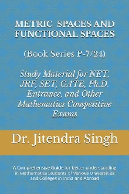 Metric Spaces and Functional Spaces: Book Series P-7/24 by Preety Verma