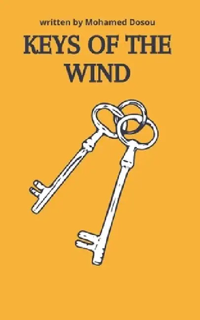 Keys of the Wind: The land remembers its people, even when they are forced to leave. by Mohamed Dosou