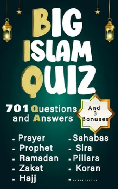 Big Islam Quiz of 701 Questions and Answers: Discover Islam in an Engaging, Fun and Educational Way, for the Whole Family. Includes 3 Exclusive bonuse by Ali Edition
