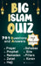 Big Islam Quiz of 701 Questions and Answers: Discover Islam in an Engaging, Fun and Educational Way, for the Whole Family. Includes 3 Exclusive bonuse by Ali Edition