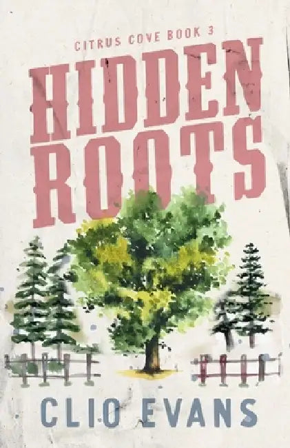 Hidden Roots: A High Heat Small Town Romance Suspense by Clio Evans