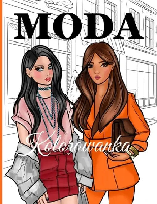 Kolorowanka Moda: Kolorowanka Modowa dla Nastolatek i Kobiet z Aktualną modą, Świetny Prezent dla Milośników Mody by Creative Coloring Venture