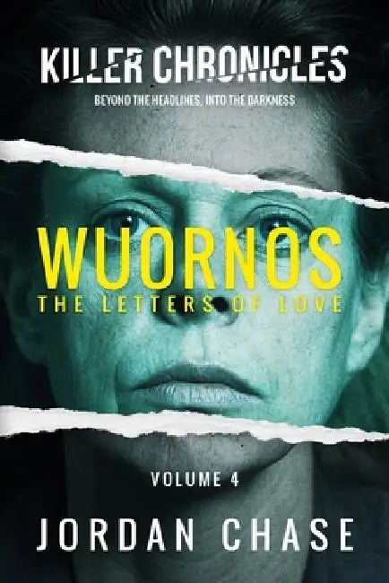 Wuornos: The Letters of Love by Jordan Chase