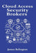 Cloud Access Security Brokers (CASB) by James Relington