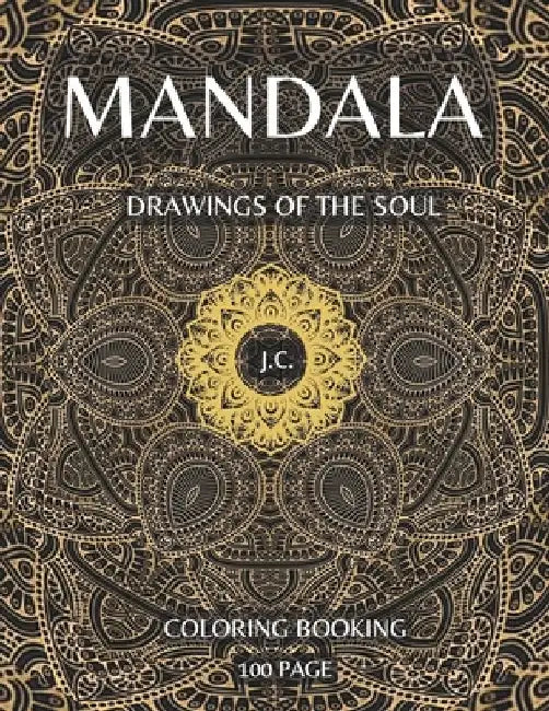 Mandala: Drawings of the Soul by J. C
