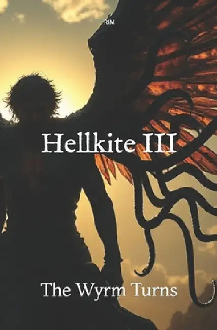 Hellkite III: The Wyrm Turns by Robert Jay McGimpsey