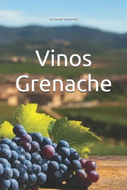 Vinos Grenache by Bernardo Musumeci