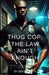 Thug Cop: The Law Ain't Enough by Denise Smith