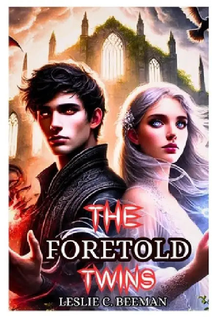 The Foretold Twins by Leslie C. Beeman