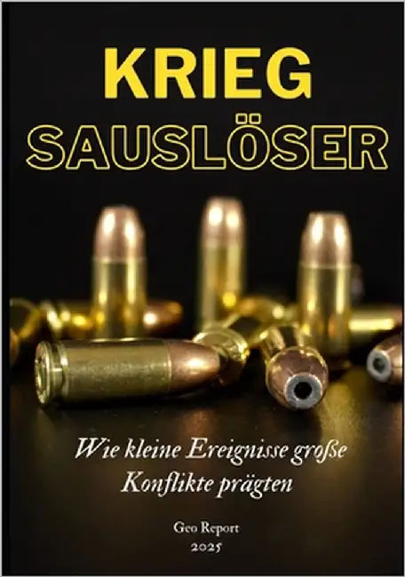 Kriegsauslöser: Wie kleine Ereignisse große Konflikte prägten by Report, Geo