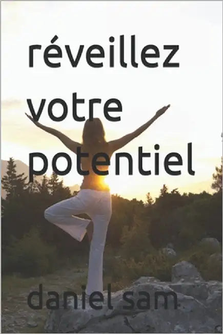 réveillez votre potentiel by Sam, Daniel