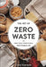 The Art of Zero Waste: Practical Steps for a Sustainable Life by Case Stamper