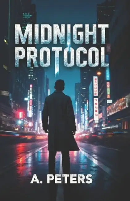 Midnight Protocol: A Tech-Noir Detective Thriller by A. Peters