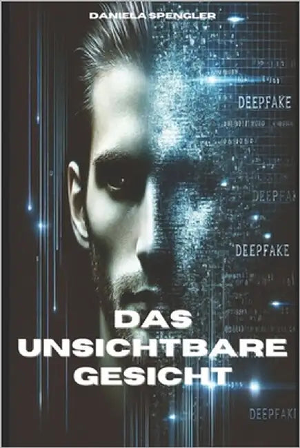 Das unsichtbare Gesicht by Spengler, Daniela
