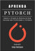 Aprenda Pytorch: Domine a Criação de Modelos de Deep Learning com Flexibilidade e Eficiência by Rodrigues, Diego
