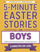 5-Minute Easter Stories for Boys by Benedict Ambrose