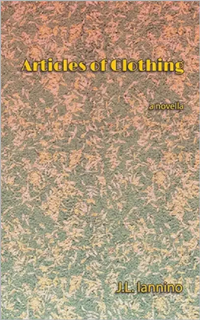Articles of Clothing by Iannino, Joseph Louis