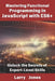 Mastering Functional Programming in JavaScript with ES6+: Unlock the Secrets of Expert-Level Skills by Larry Jones