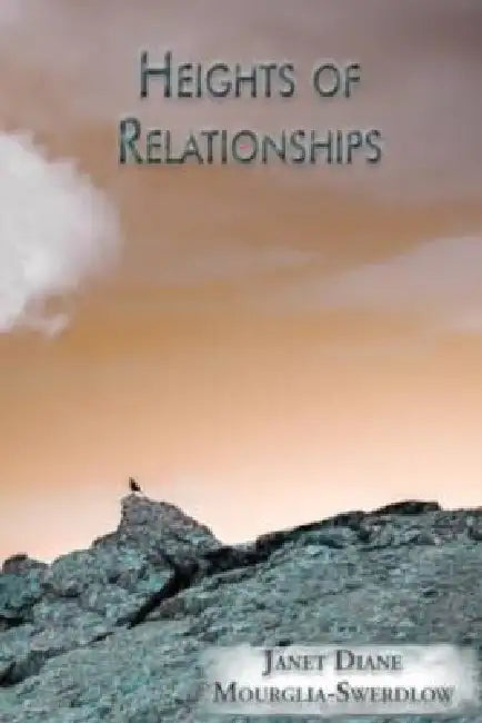 Heights of Relationships by Janet Diane Mourglia-Swerdlow