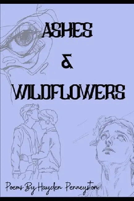 Ashes & Wildflowers by Hayden Penneyston