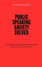 Public Speaking Anxiety Solved: Proven Methods to Transform Fear into Effective Communication by Arthur Wainfield
