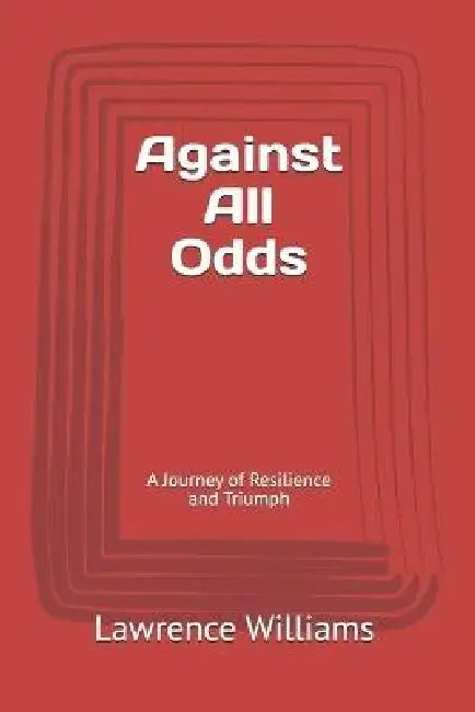 Against All Odds by Lawrence Williams