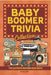 Baby Boomer Trivia Collection: The Ultimate Boomer Quiz Book - A Nostalgic Dive Through The 1940s To The 1980s by Alex Clark