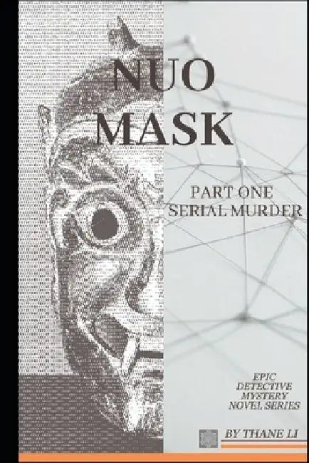 Nuo Mask: Part One Serial Murder by Thane Li