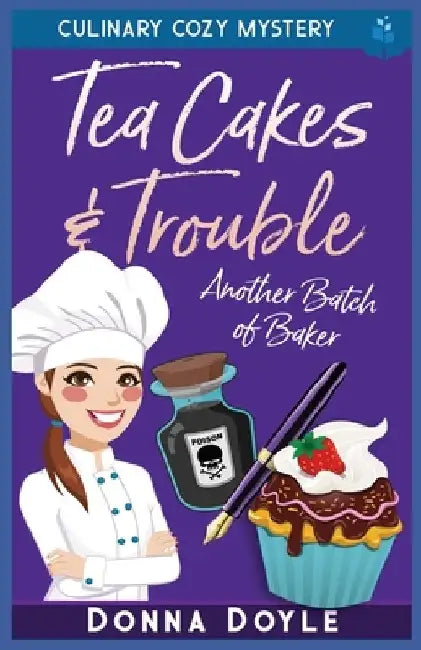 Tea Cakes & Trouble: Culinary Cozy Mystery by Donna Doyle
