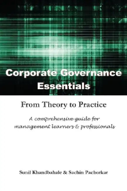 Corporate Governance Essentials: From Theory to Practice by Sachin Pachorkar