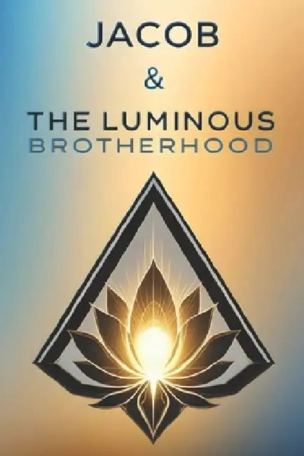 Jacob & The Luminous Brotherhood by Moya Williams