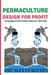 Permaculture Design for Profit: Scaling Regenerative Farming for Maximum Yield & Value by Limitless Fold