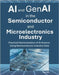 AI and GenAI in the Semiconductor and Microelectronics Industry: Practical Demonstration of AI Actions Using Semiconductor Industry Data by Bs, Rao