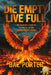 Die Empty Live Full: The Warrior's Guide to Playing All-In and Leaving Nothing Behind by Baz Porter