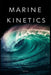 Marine Kinetics: The Interplay of Forces in Ocean Fluid Dynamics and Advanced Wave Formation Dynamics With Fortan by Jamie Flux