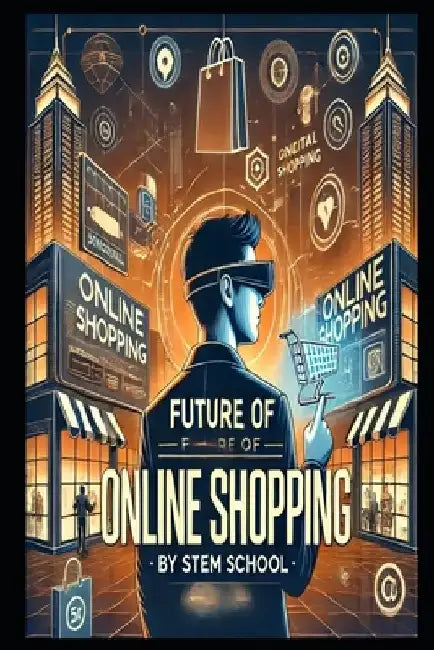 The Future of Online Shopping: How AI, Blockchain & Social Media Are Transforming E-Commerce by Stem School