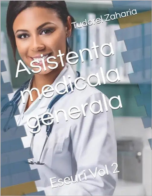 Asistenta medicala generala: Eseuri Vol 2 by Zaharia, Tudorel