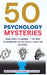 50 Psychology Mysteries The Most Mind-Bending Cases in Psychological History: Unexplained Anomalies, Bizarre Disorders, and Fascinating Psychological by Institute Of Professional Psychology
