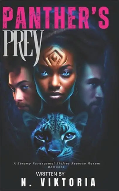 Panther's Prey: A Steamy BWWM interracial Multicultural Seer Paranormal Shifter Reverse Harem Enemies to Lovers Romance by Viktoria, N.