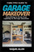 FamilyPro Guide to Garage Makeover: Everything to Know from Lighting to Storage Solutions by Raquel Allen