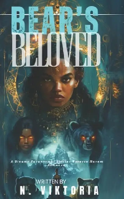 Bear's Beloved: A Steamy BWWM interracial Multicultural Paranormal Shifter Reverse Harem Enemies to Lovers Small Town Romance by N. Viktoria