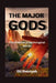 The Major Gods: Pinnacle of Mythological Deities by Oti Iheonyeh