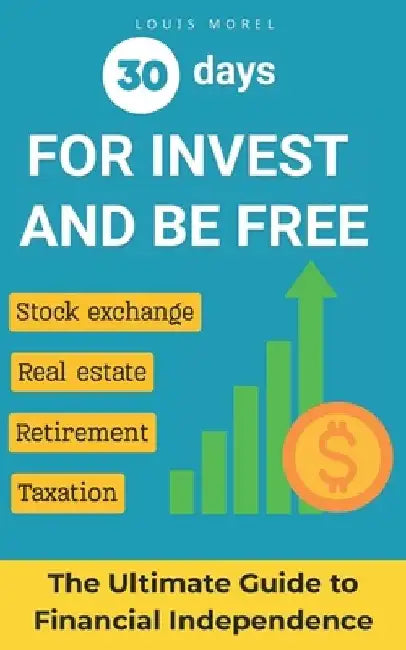 Achieving Financial Freedom: Save Money, Invest Wisely, and Secure Your Future Without Effort: Smarter Investing made easy: Discover proven strategies by Louis Morel