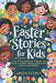 Easter Stories for Kids: A Heartwarming Collection of Engaging Tales That Bring the Magic, Meaning, and Joy of the Season to Life for Children (aged 3 by Grace Everly