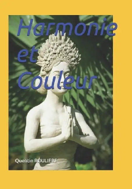 Harmonie et Couleur by Quentin Rouliere