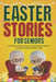 Easter Stories for Seniors: A Collection of Short, Easy-to-Read Tales That Capture the Spirit of the Season (50s - 60s) by Grace Everly