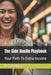 The Side Hustle Playbook: Your Path To Extra Income by David Holman