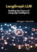 LangGraph LLM: Building the Future of Language Intelligence by Morgan Devline
