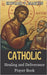 Catholic Healing and Deliverance Prayer Book: The Ultimate Catholic Prayer Book for Healing, Protection, and Freedom by Martin, Edward P.