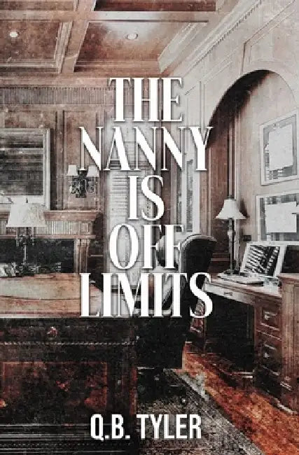 The Nanny is Off Limits: Special Edition by Q. B. Tyler